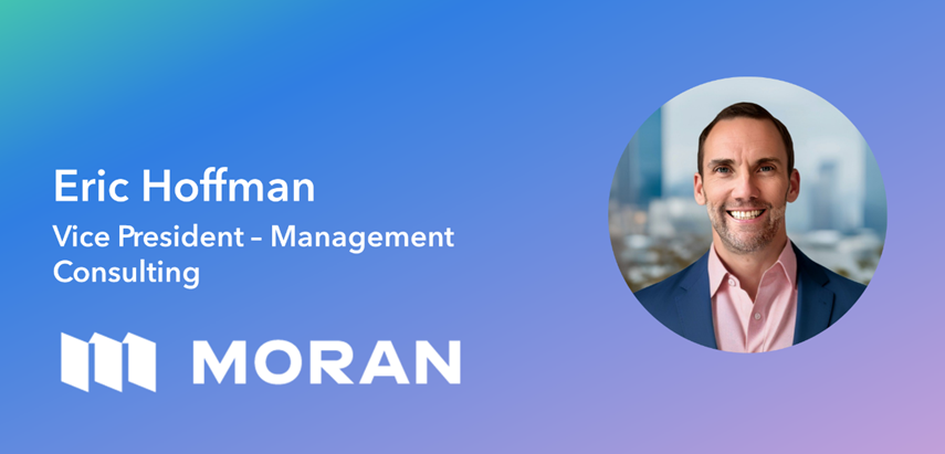 Announcement graphic: Eric Hoffman, Vice President - Management Consulting, with the Moran logo.
